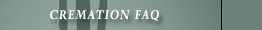 Cremation FAQ